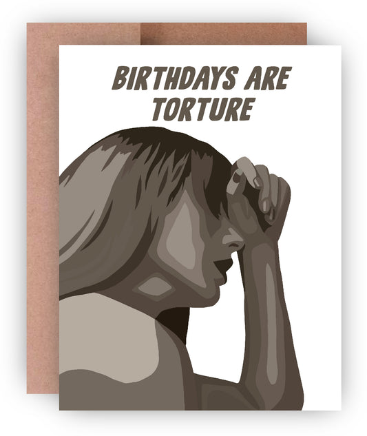 Birthdays Are Torture Greeting Card
