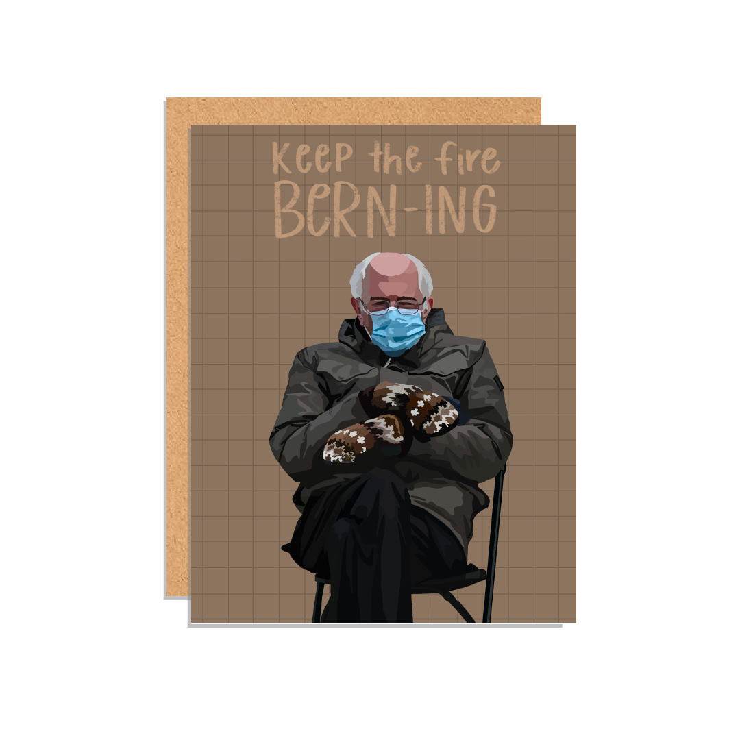 Keep the Fire BERN-ing Greeting Card