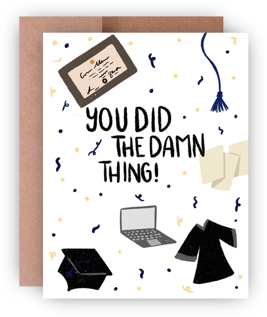 You Did The Damn Thing Graduation Greeting Card