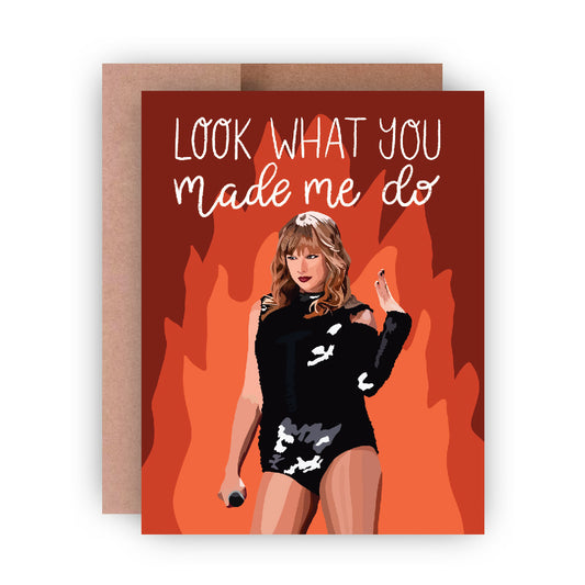 Look What You Made Me Do Greeting Card