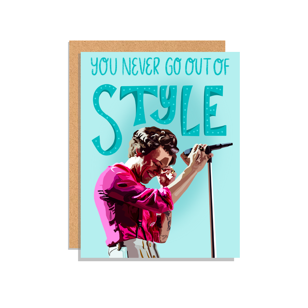 You Never Go Out of Style Greeting Card