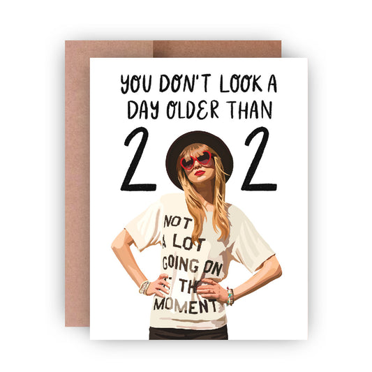 You Don't Look A Day Older Than 22 Greeting Card