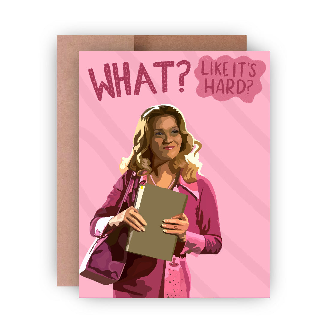 What? Like It's Hard? Greeting Card