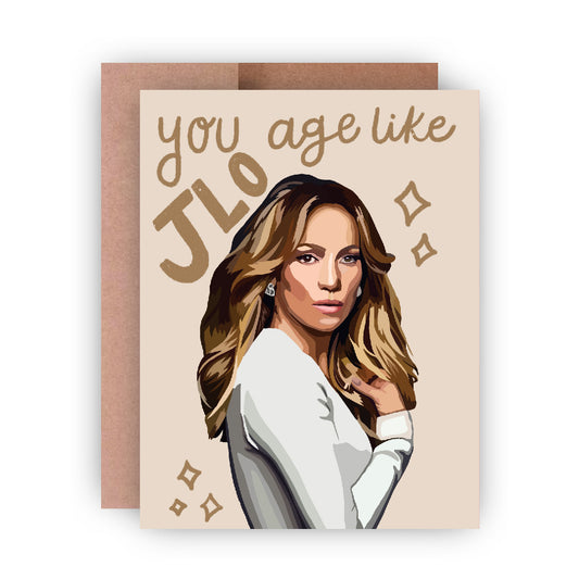 You Age Like J Lo Greeting Card